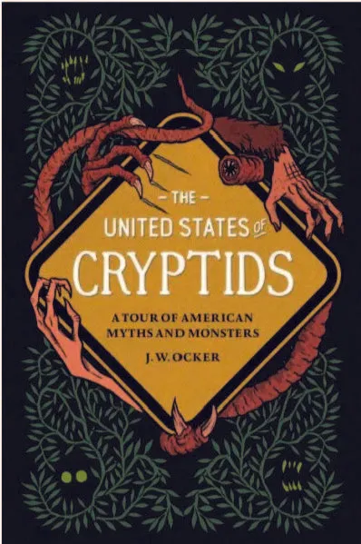 The United States of Cryptids - J.W. Ocker