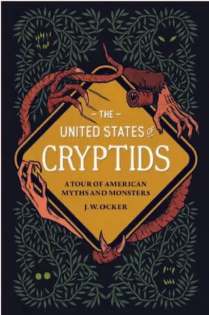 The United States of Cryptids - J.W. Ocker